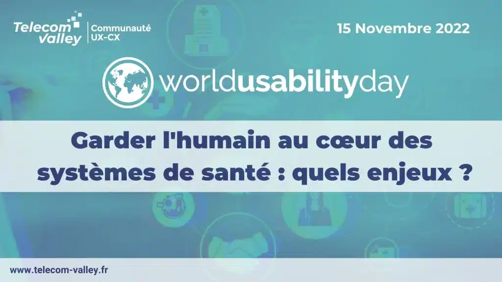 Affiche du World Usability Day 2022 par Telecom Valley : Garder l'humain au cours des systèmes de santé, quels enjeux ?