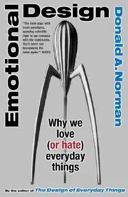 Donald A. Norman a écrit Emotional Design Why we love or hate everyday things, et également le livre 'The design of everyday things', deux livres incontournables en design.